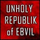 You have stumbled upon the Unholy Republik of Ebvil. Only the chosen ones can enter the ebvil's den... <br /> <br /> 
To join our Unholy Ebvil Republik you must be known by at least...